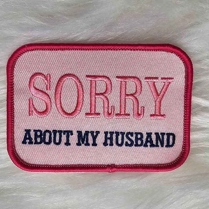 Scratch Decor - Wholesale Patch - 'Sorry About My Husband' Embroidery Iron On Patch1