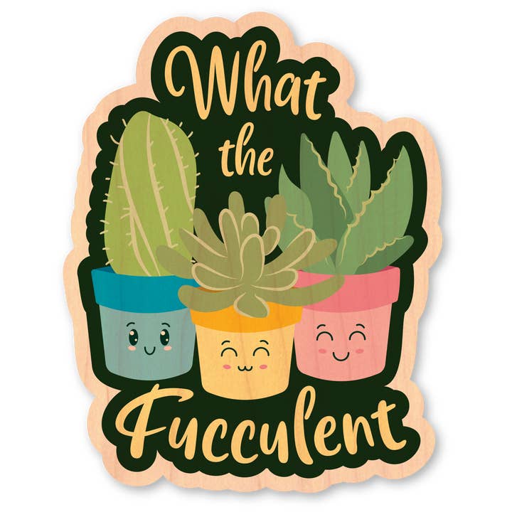 Mini Wood Sticker - What the Fucculent for wholesale by Morris Magnets