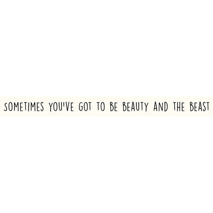 Soms moet je Beauty and the Beast zijn voor wholesale door WitWords by M&W Design Co.