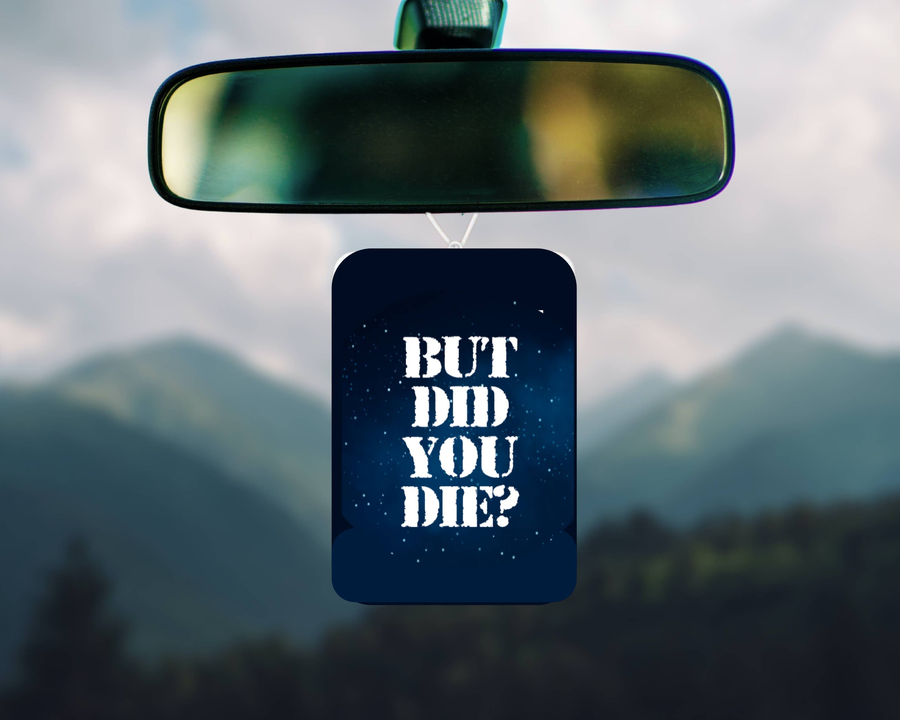 Knotty Nest - Wholesale Car Freshener - Unisex - But Did You Die Air Freshner