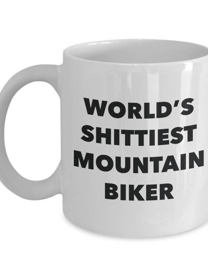 World's Shittiest Mountain Biker Mug for wholesale by CustomHappy