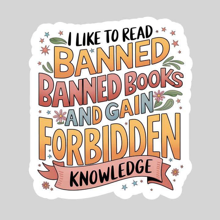 I Like to Read Banned Books and Gain Forbidden Knowledge – 3" Waterproof Bookish Sticker with Holo Overlay – Reading, Books, Reader Gift, Book Lover for wholesale by Purely Bookish
