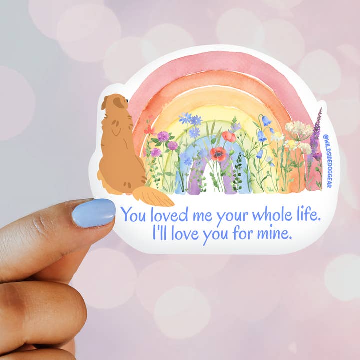 "You Loved Me All Your Life" Memorial Sticker for wholesale by Wildside Dog Gear