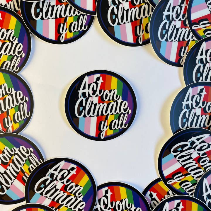 Act On Climate Y'all | LGBTQ+ inclusive flag colors | Sticker | 3 x 3 in for wholesale by Breanna Cooke