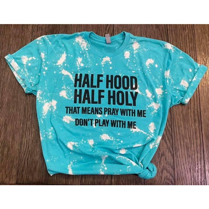 Half Hood Half Holy for wholesale by Southern Attitude Designs Inc