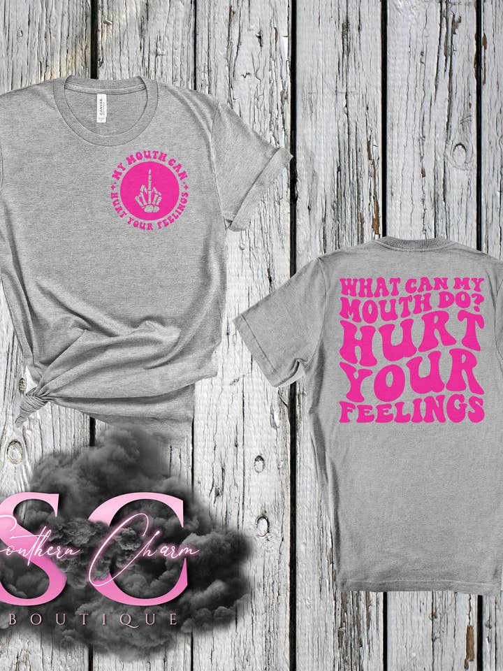 Was kann ich mit meinem Mund machen... Verletze deine Gefühle für den Großhandel von Southern Charm Boutique