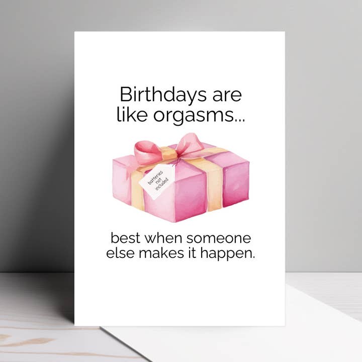 Birthdays Are Like Orgasms | Funny Adult Birthday Card for wholesale by By Megan