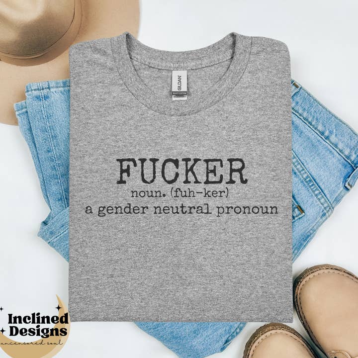 Fucker, A Gender Neutral Pronoun TShirt for wholesale by Inclined Designs