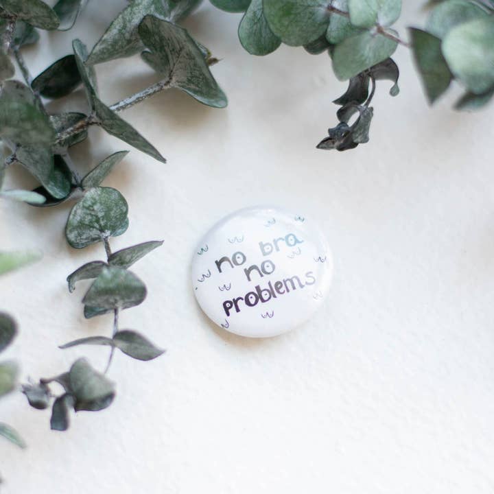 No Bra, No Problems Pin for wholesale by Give a Damn Goods