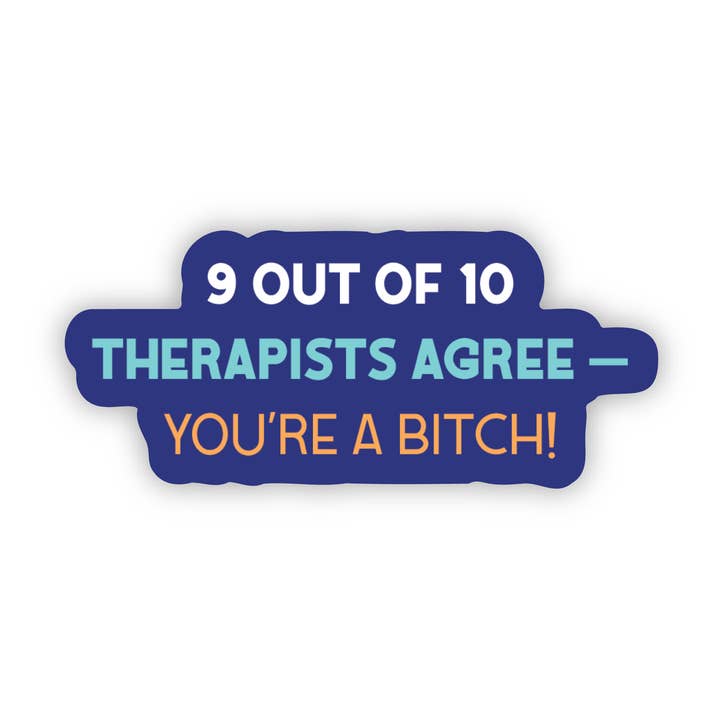 Sticker: Therapists Agree – You’re a Bitch! for wholesale by SHEWOLF Designs