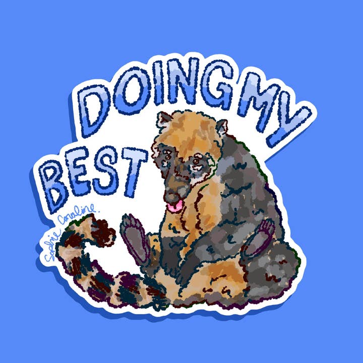Haciendo lo Mejor Coati Positivo Lindo Animal Pegatina para venta al por mayor de contemporarycaroline
