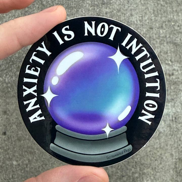 L'ansia non è intuizione Adesivo impermeabile a forma di sfera di cristallo per la vendita all'ingrosso da parte di Scrambled Pegs