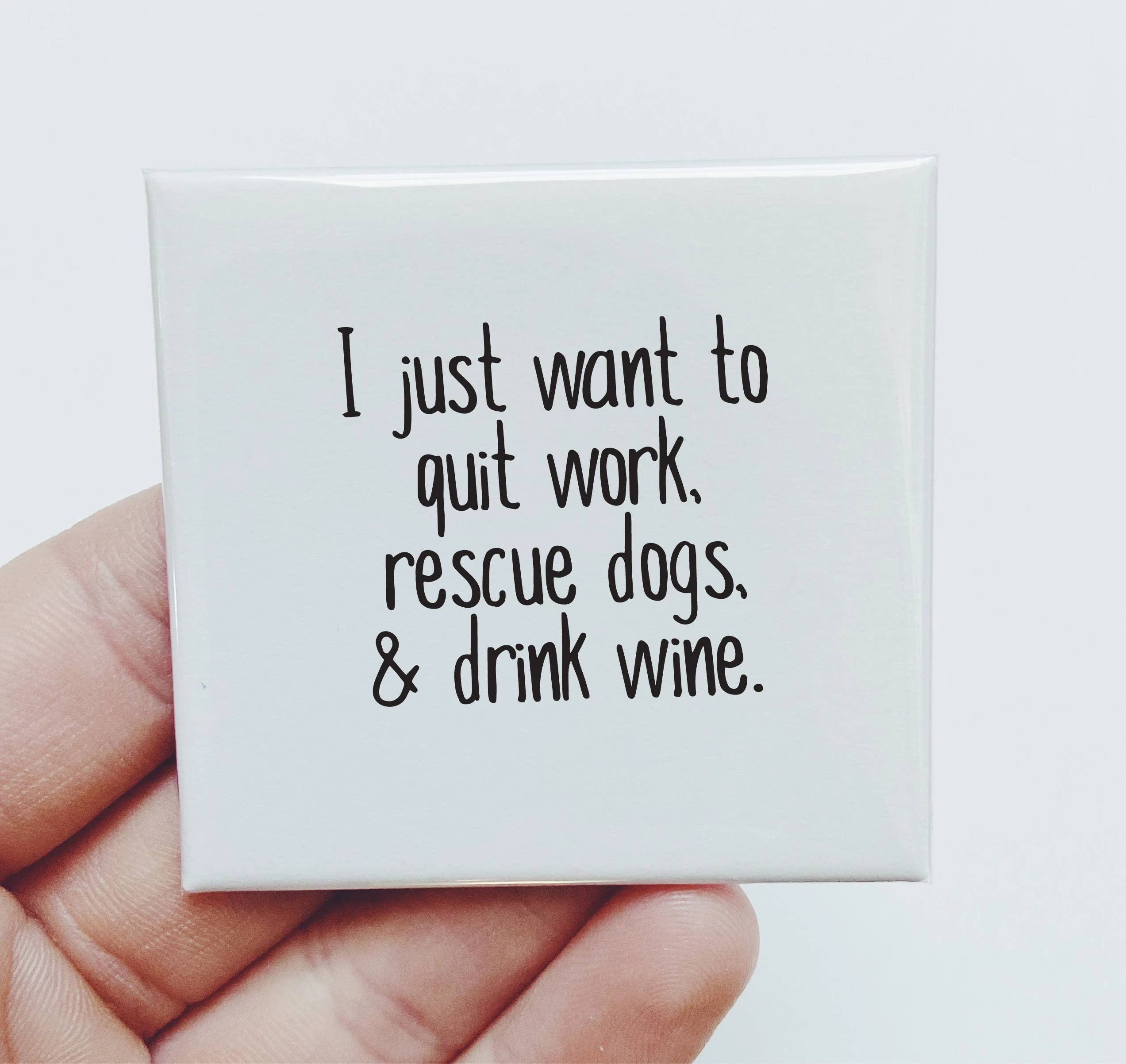 Sassper Goods - Wholesale Magnet - I Just Want to Quit Work Pet Dog Magnet