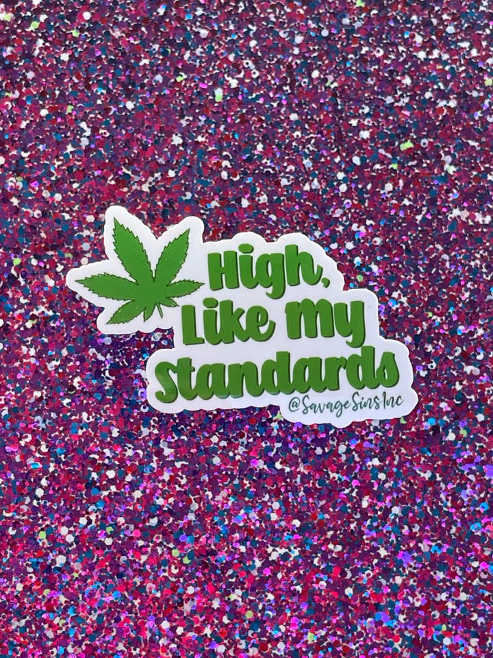 Hoch, wie meine Standards - Aufkleber für den Großhandel von Savage Sins