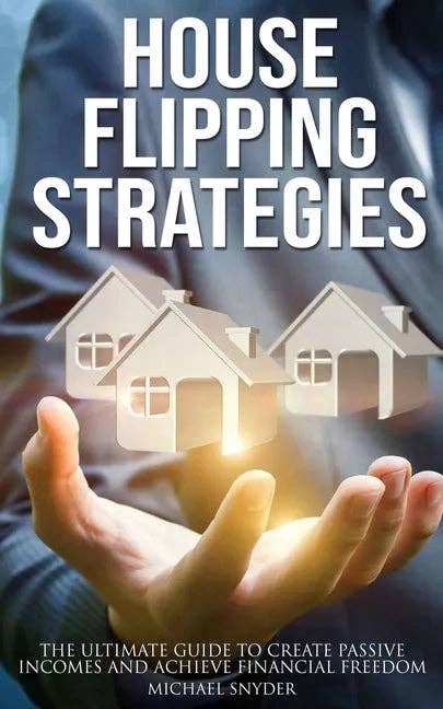 Books by splitShops - Wholesale Business & Finance - House Flipping Strategies: The Ultimate Guide to Create Passive Incomes and Achieve Financial Freedom - Paperback0