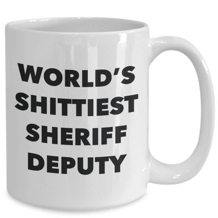 CustomHappy - Wholesale Coffee Mug - Sheriff Deputy Mug - World's Shittiest Sheriff Deputy3