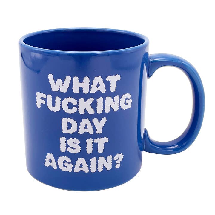 Giant 22 oz What Fucking Day is It Novelty Coffee Mug for wholesale by Island Dogs