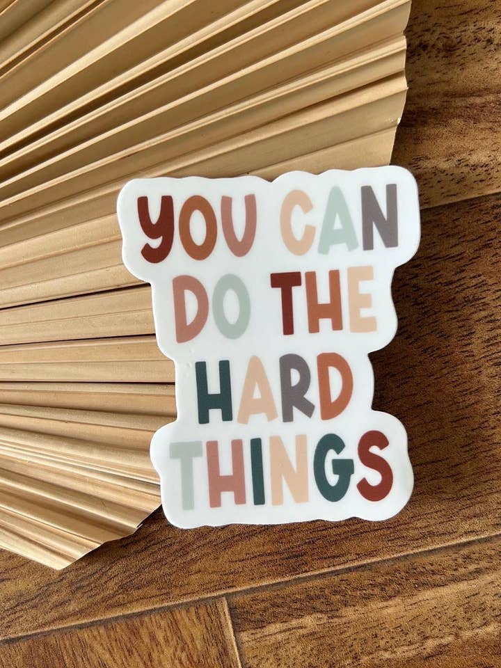 You Can Do The Hard Things Sticker for wholesale by The Simple Mom Co