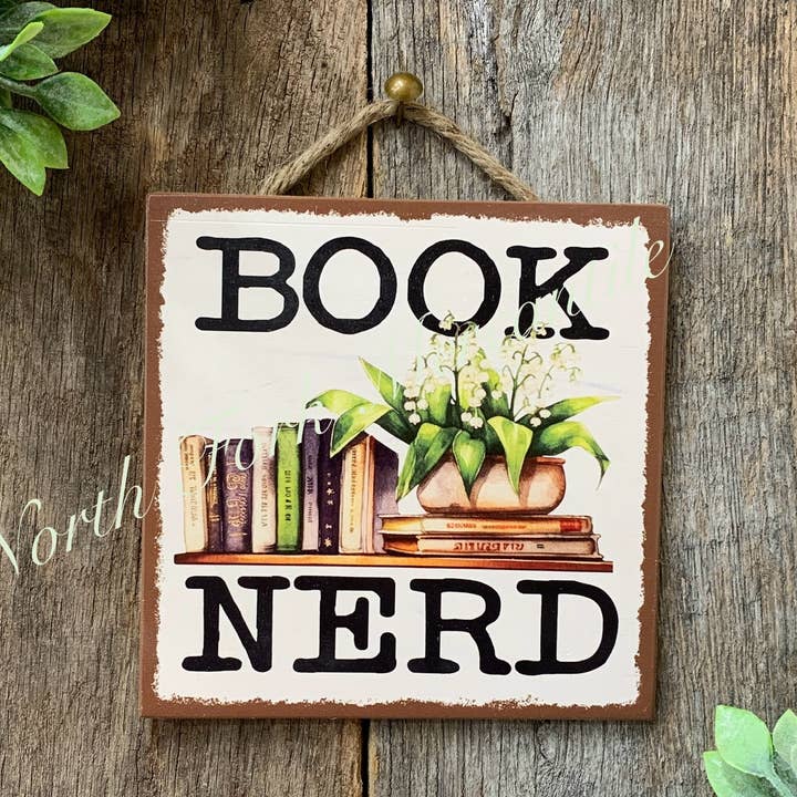 Book Nerd, Book Reader Gift, Book Lover, Book Sign for wholesale by North Fork Mercantile