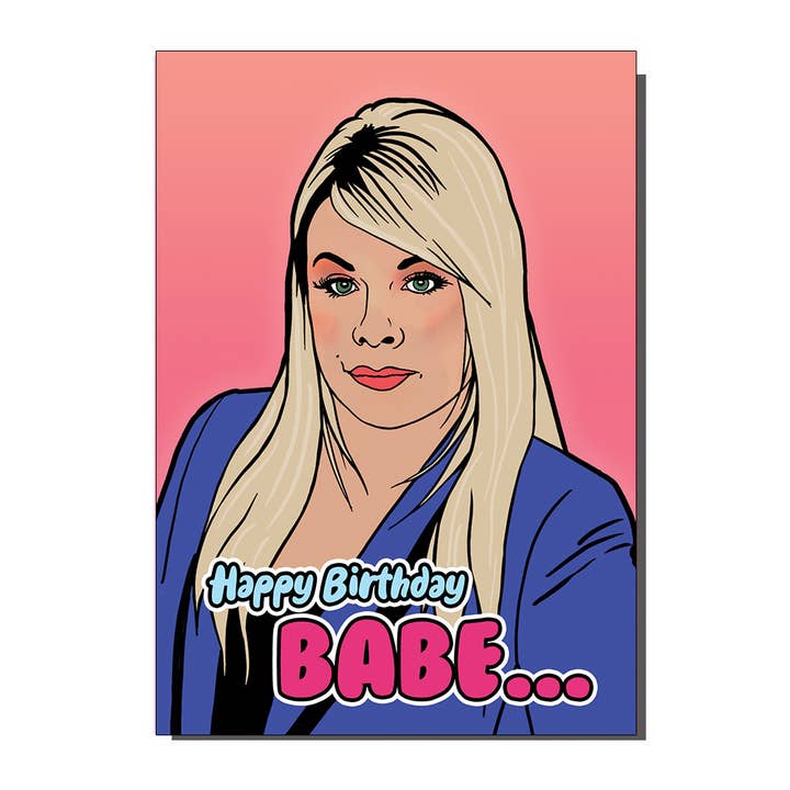 Happy Birthday Babes Sharon Watts Inspired Greetings Card for wholesale by Bite Your Granny