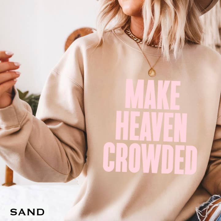 Shoppe SHC - Wholesale Graphic Sweatshirt - Women's - Make Heaven Crowded Christian Graphic Sweatshirt 6