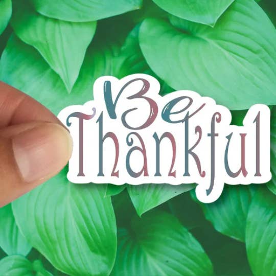 Splendid Designs Store - Wholesale Sticker - Be Thankful Sticker, Waterproof Vinyl Sticker Decal