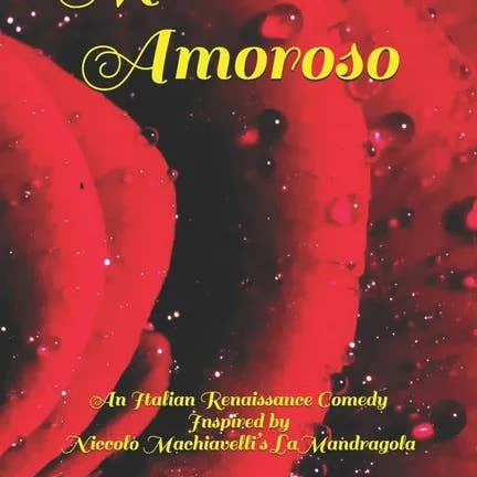 Books by splitShops - Wholesale Humor - Mandrake Amoroso: An Italian Renaissance Comedy Inspired by Niccolò Machiavelli's La Mandragola - Paperback