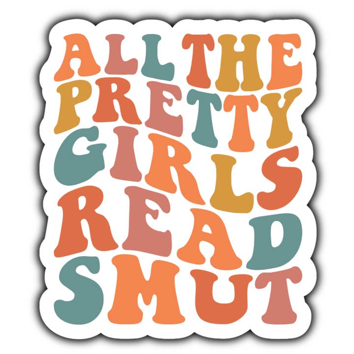 All the pretty girls read smut sticker (white) for wholesale by Stick to it creations