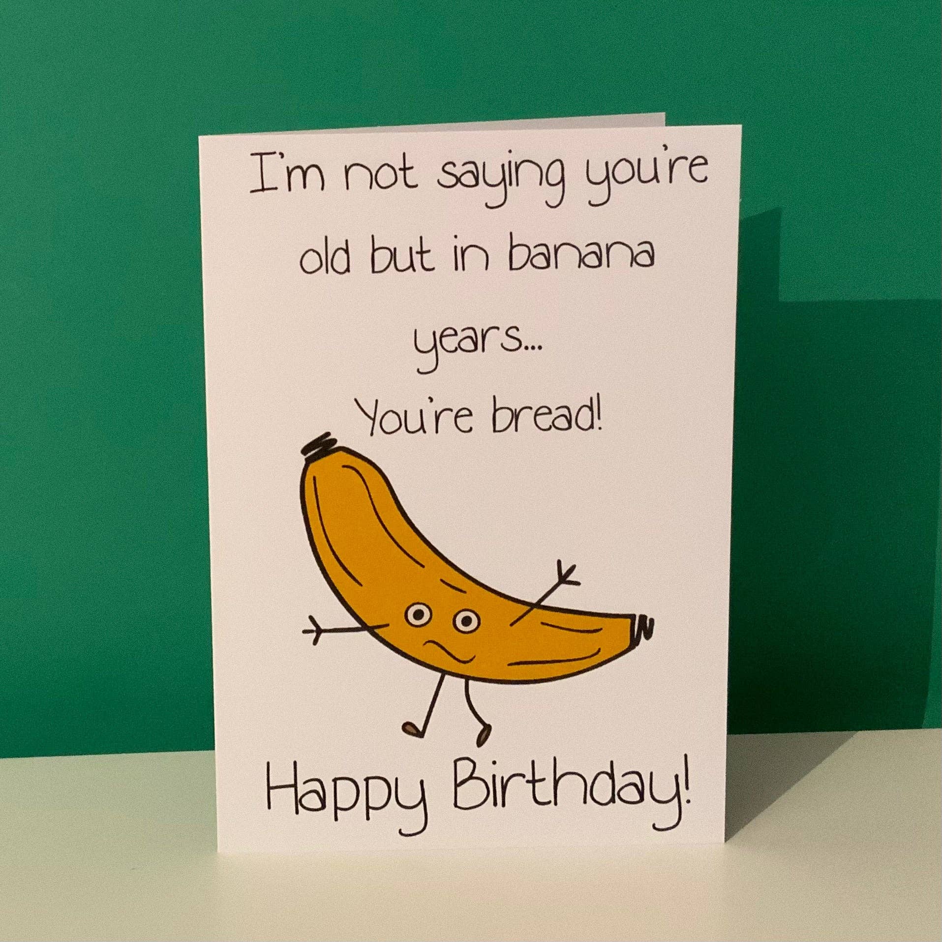 Irish Cards & Prints - Wholesale Birthday Card - In Banana Years You're Bread1