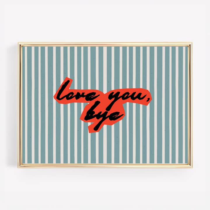 Love You Bye Wall Art Print | Trendy Circus Home Decor for wholesale by KIKIANDNIM