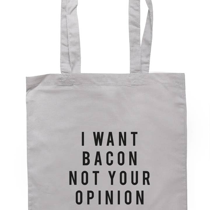 Illustrated Identity – wholesale Tote bag – Women's – I Want Bacon Not Your Opinion Tote Bag TB19794