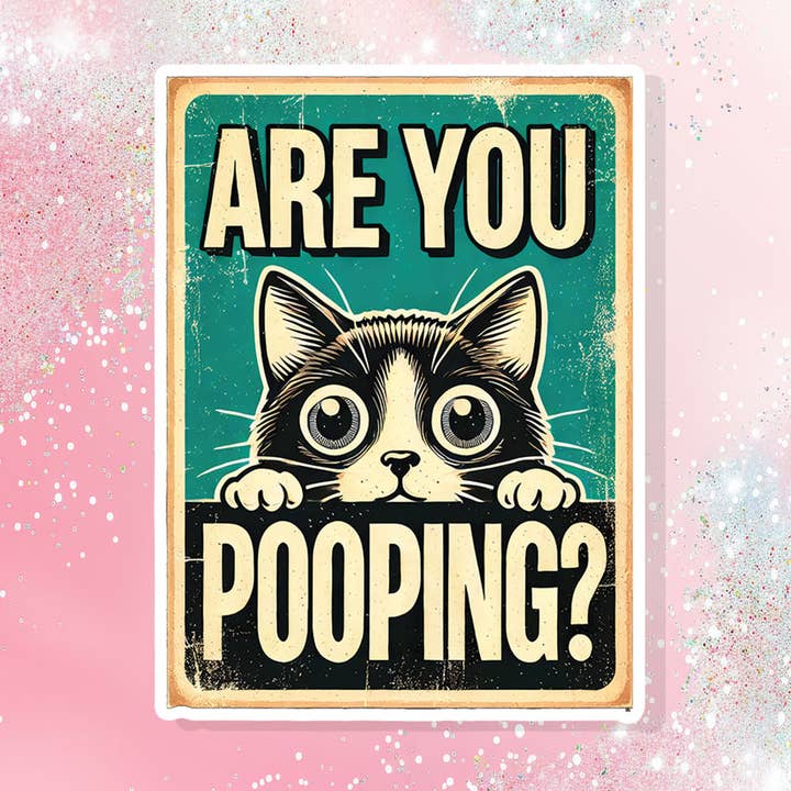Are You Pooping Vinyl Sticker Cat Humor Funny Sarcastic for wholesale by Bella Custom Printing