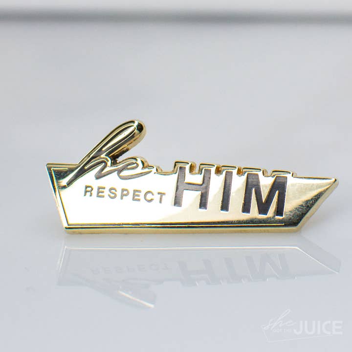 She Got The Juice - Wholesale Lapel Pin/Button - Respect Him - Pronoun Lapel Pin