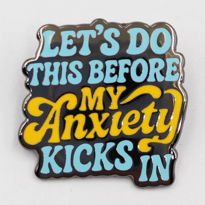 Let's Do This Before My Anxiety Kicks In Enamel for wholesale by Shady Front