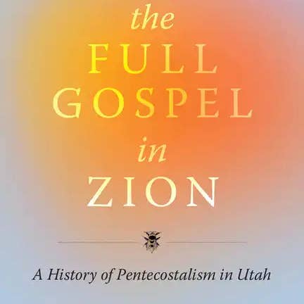 Books by splitShops - Wholesale Book - Adult - The Full Gospel in Zion: A History of Pentecostalism in Utah - Hardcover