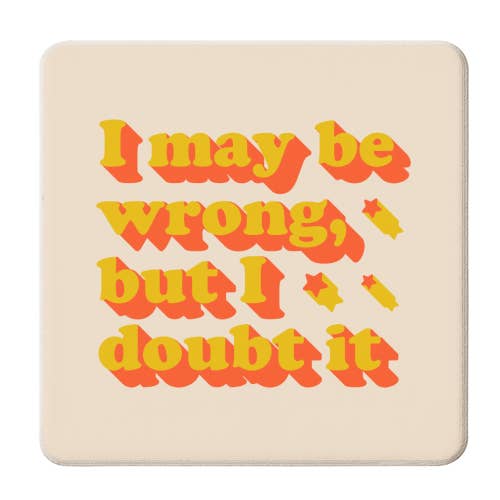Coaster «I Might Be Wrong Typography» per la vendita all'ingrosso da parte di ART WOW