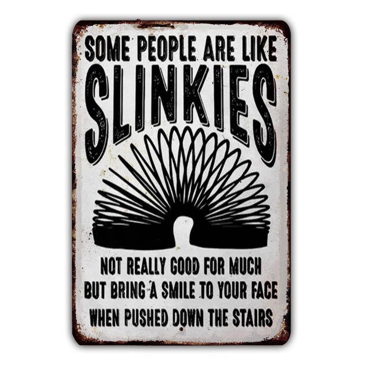 Certaines personnes sont comme des slinkies Panneau en métal – Décoration murale citation sarcastique d'humour noir – Panneau en étain vintage pour bar, garage, cadeau pour homme cave pour la vente par Game Time Prints