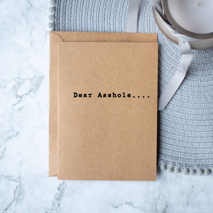 Dear Asshole..... for wholesale by Knotty Nest