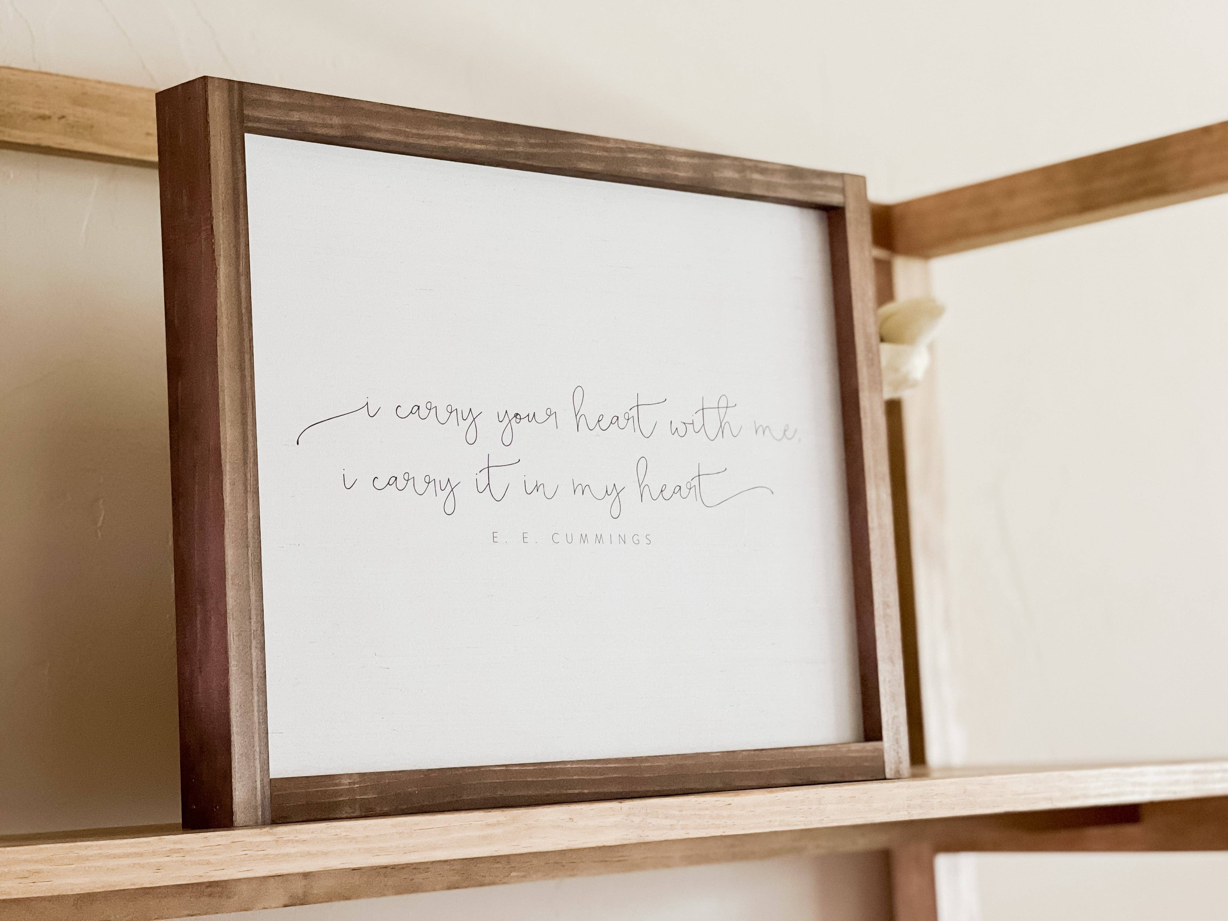 Lily and Sparrow - Wholesale Sign - I Carry Your Heart With Me, I Carry It In My Heart2