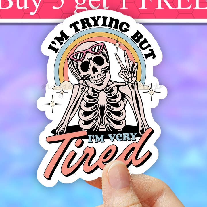Trying but tired sticker, motivational, water proof stickers for wholesale by Neya Sticker Shop