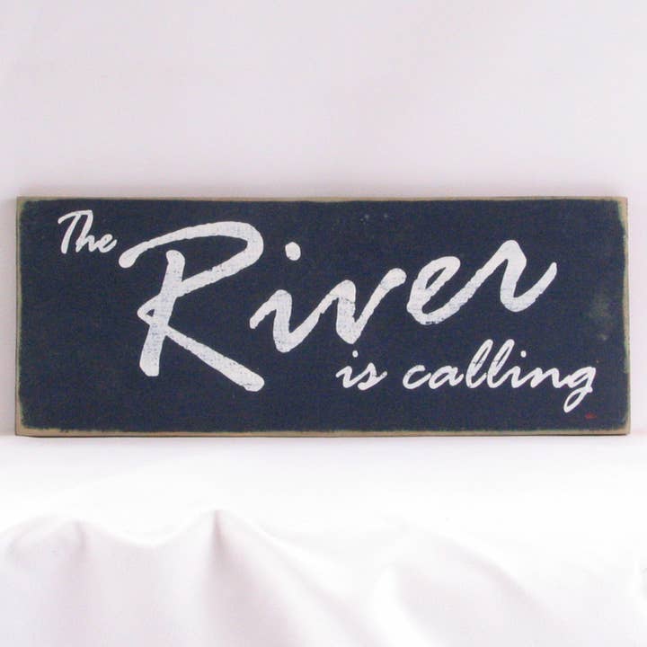 The River is Calling Distressed Wooden Sign, The River is Ca for wholesale by New Direction Crafters