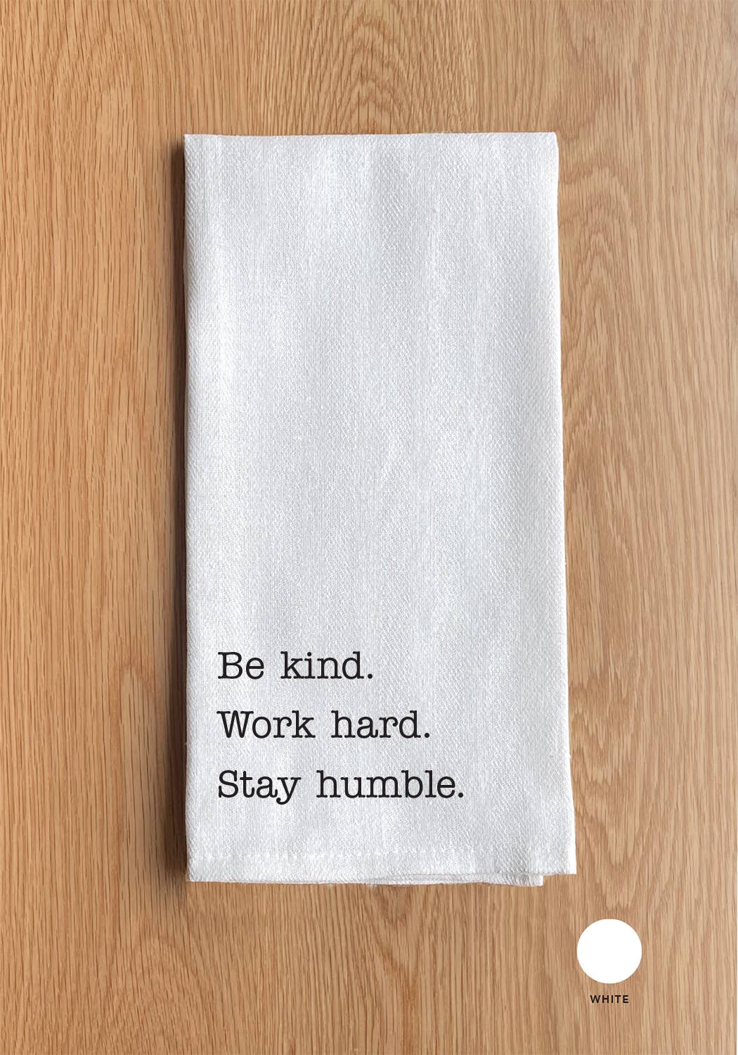 Second Nature by Hand - Wholesale Tea Towel - Be kind. Work Hard. Stay Humble. Towel0