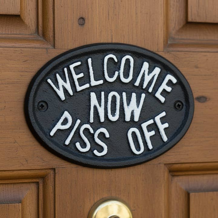 Cheeky Cast Iron Plaque: Welcome Now Piss Off - Rustic Humor Decor for wholesale by Iron & Blossom