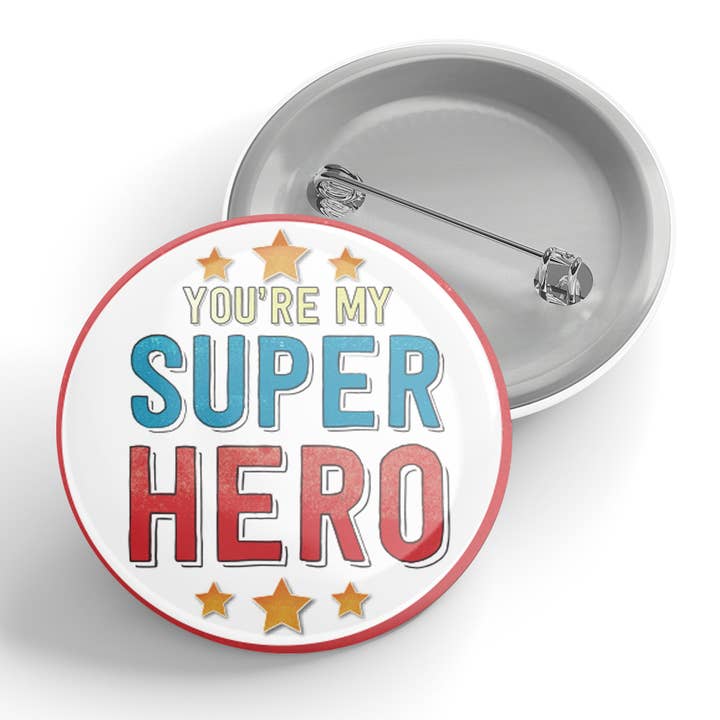 You’re My Super Hero Button for wholesale by Black River Letterpress & Paper Co.