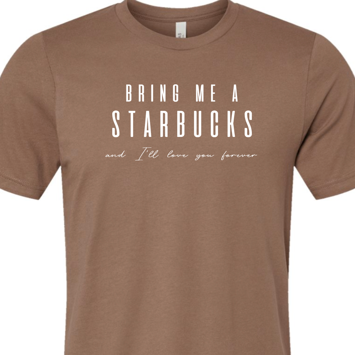 Kiki's Boutique - Wholesale Screen Printed T-Shirt - Women's - Bring Me A Starbucks And I'll Love You Forever Tee6