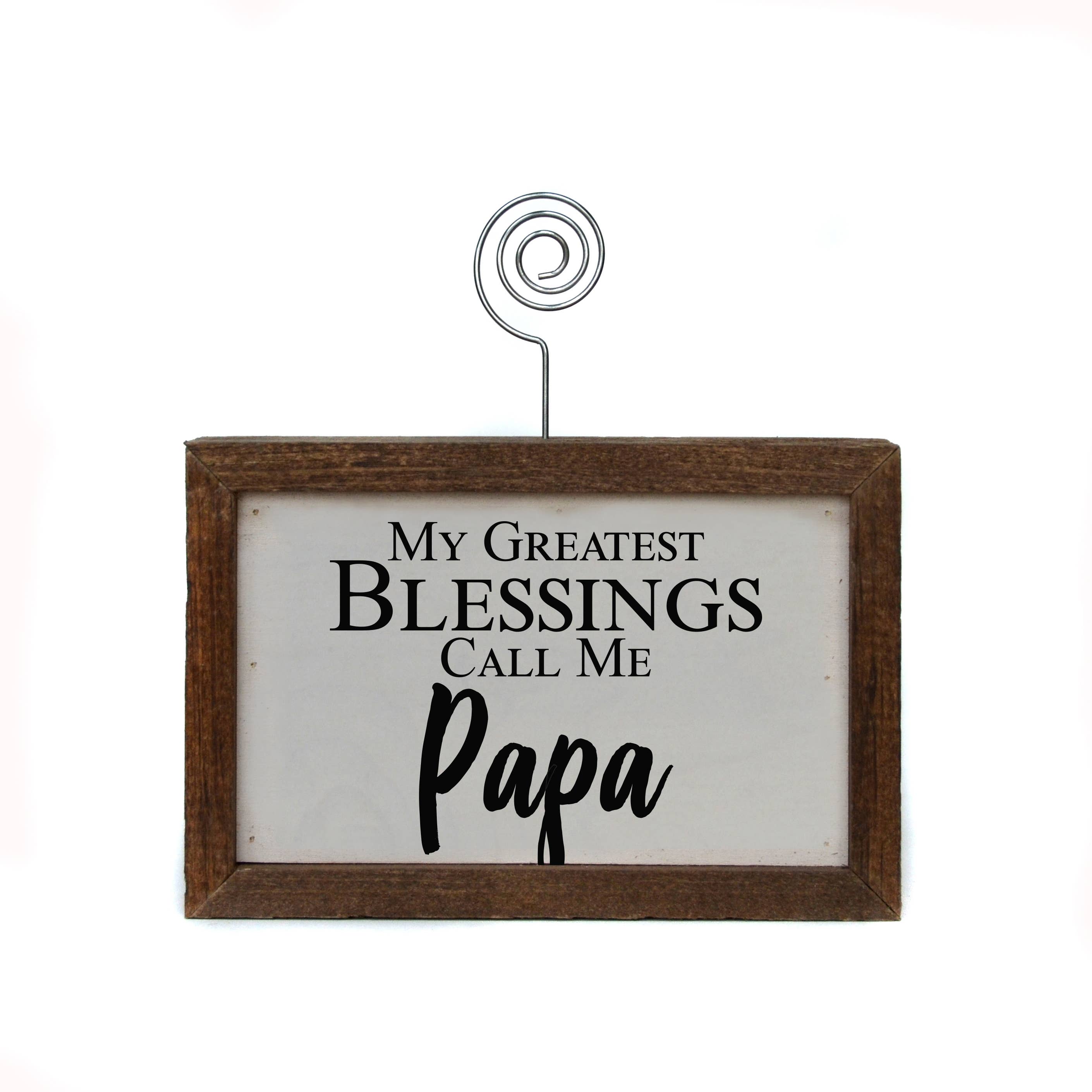 Driftless Studios - Wholesale Sign - 6X4 Picture Frame - My Greatest Blessings Call Me Papa