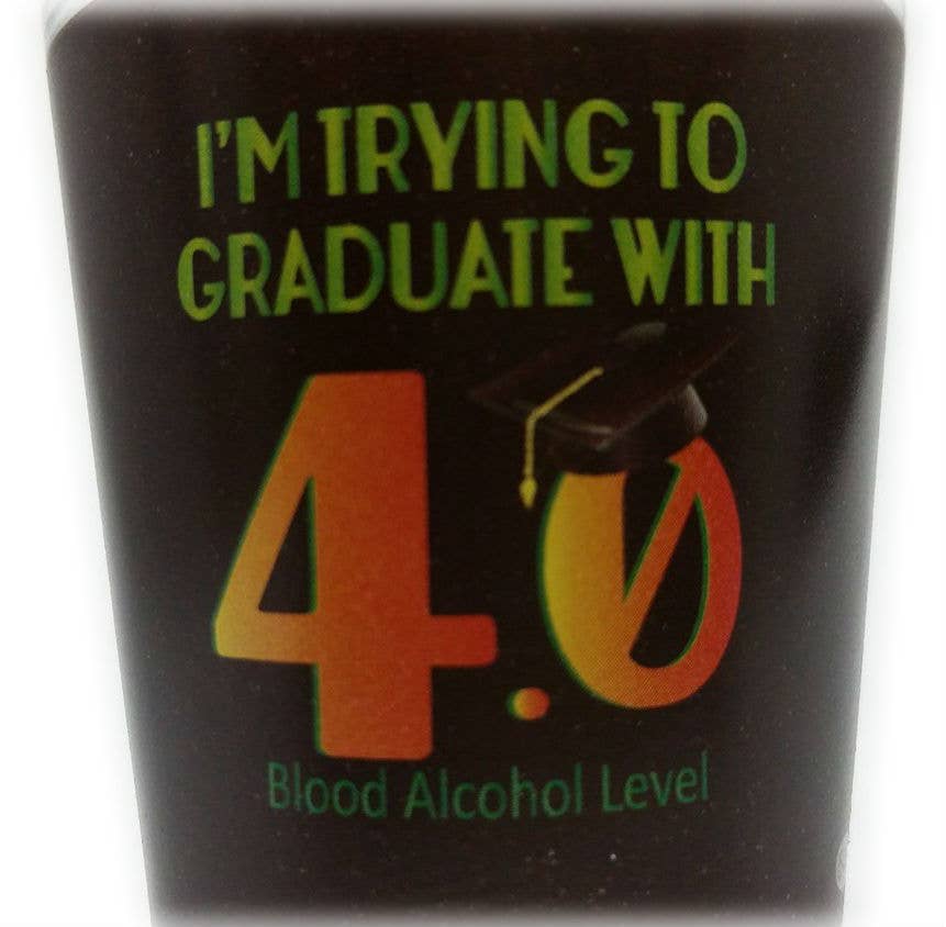 7 Star - Wholesale Shot Glass - "I am trying to... 4.0 Blood Alcohol" Funny Shot Glass 2 oz1