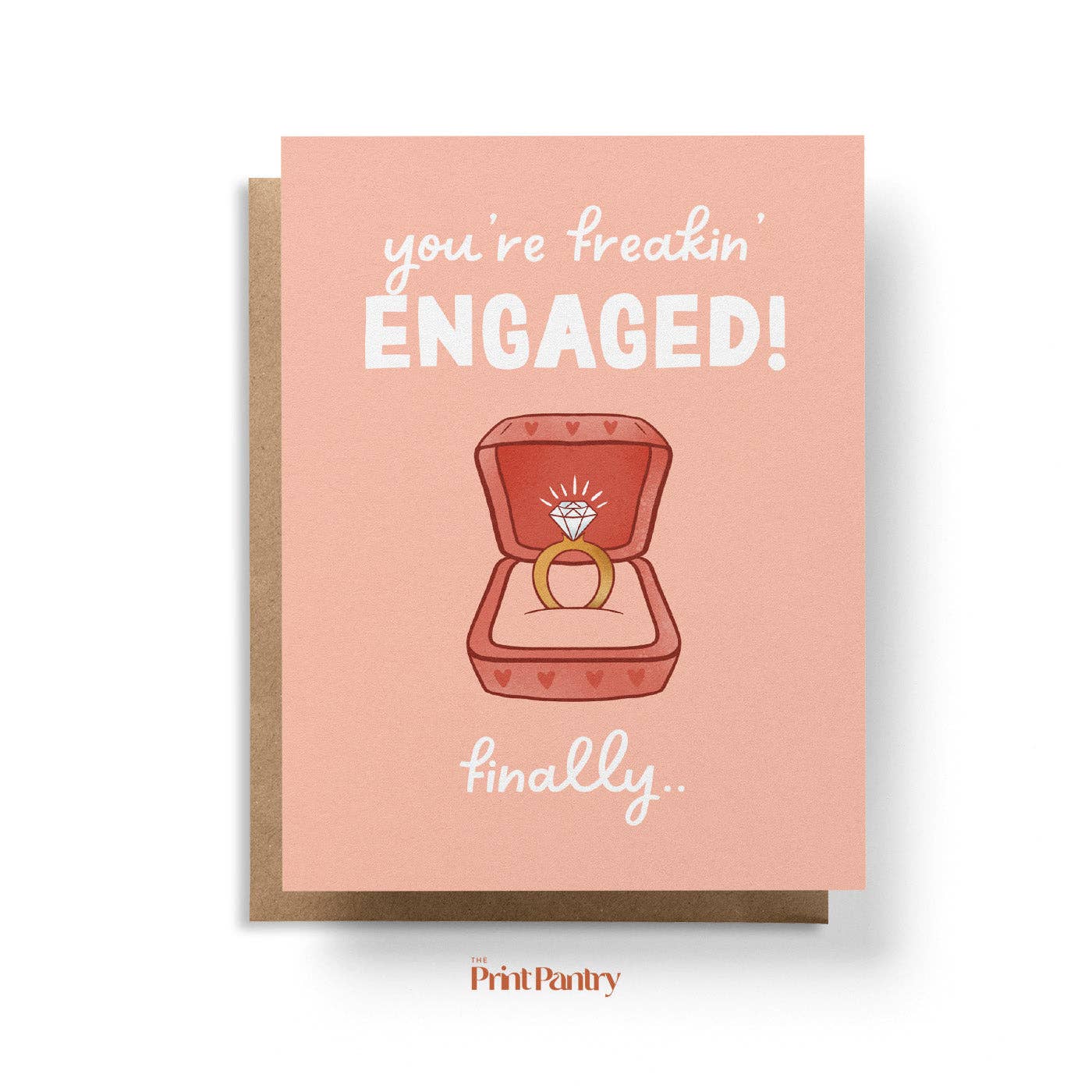 The Print Pantry - Wholesale Engagement Card - You're Freakin' Engaged Card