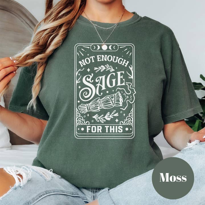 Pas assez de sauge pour ce t-shirt, T-shirt sorcière Comfort Colors®, T-shirt spirituel drôle, T-shirt graphique ambiance tarot, T-shirt bâton de fumigation, Cadeau pour elle pour la vente par Epic Life - Designed