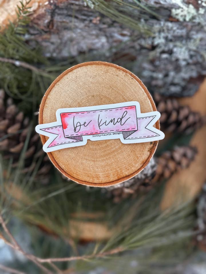 Be Kind Banner Weatherproof Sticker for wholesale by Scotty + Calvin Designs